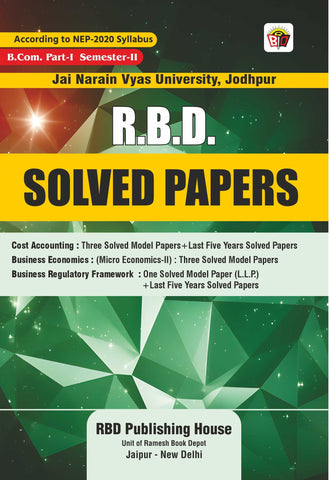 B.Com. Pari-1 Semester-II  Jal Narain Vyas University, Jodhpur  R.B.D.  SOLVED PAPERS